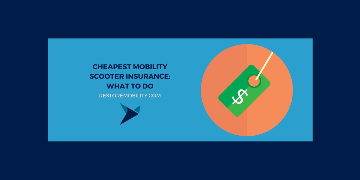 Cheapest Mobility Scooter Insurance What To Do — RestoreMobility