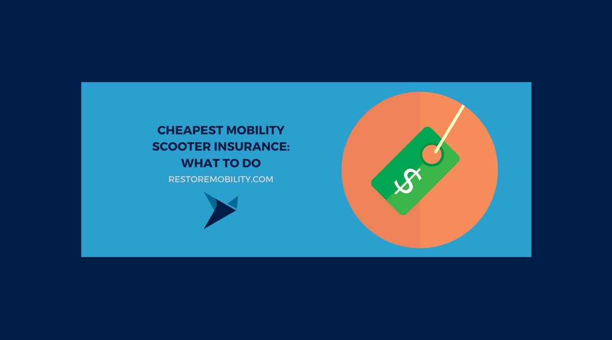 Cheapest Mobility Scooter Insurance What To Do — RestoreMobility