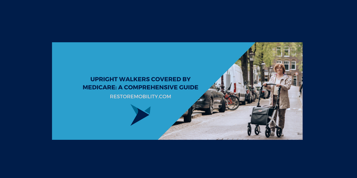 Upright Walkers Covered by Medicare A Comprehensive Guide